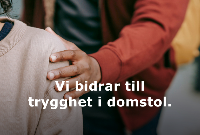 Vi bidar till trygghet i domstol. 